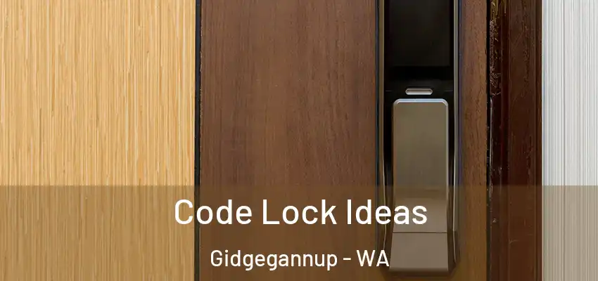 Code Lock Ideas Gidgegannup - WA