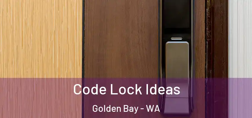 Code Lock Ideas Golden Bay - WA