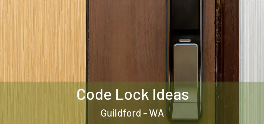Code Lock Ideas Guildford - WA