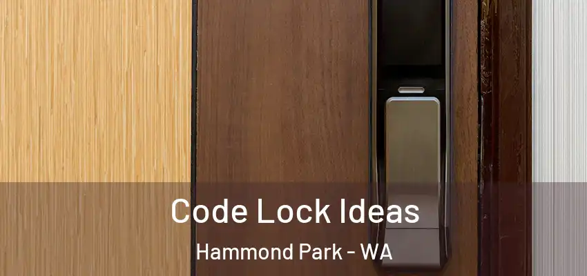 Code Lock Ideas Hammond Park - WA