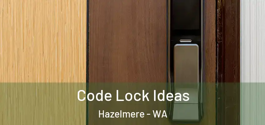 Code Lock Ideas Hazelmere - WA