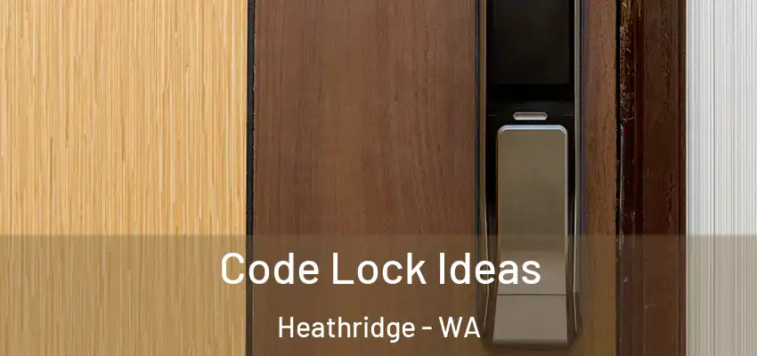 Code Lock Ideas Heathridge - WA
