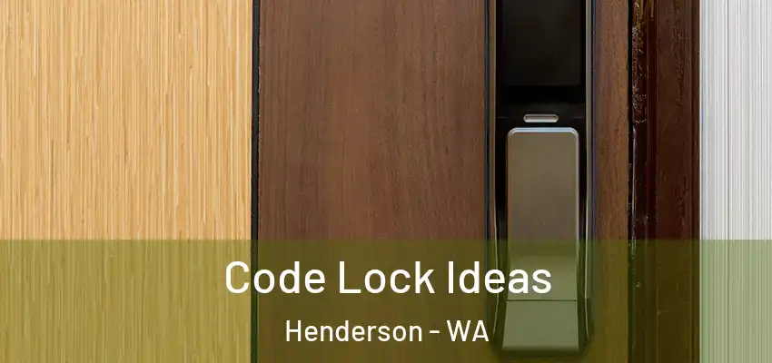 Code Lock Ideas Henderson - WA