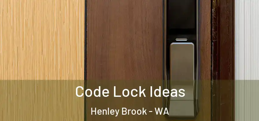 Code Lock Ideas Henley Brook - WA