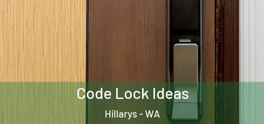 Code Lock Ideas Hillarys - WA