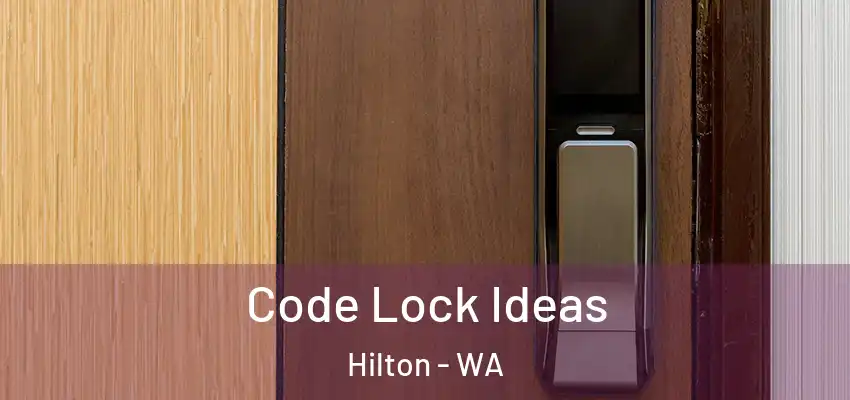  Code Lock Ideas Hilton - WA
