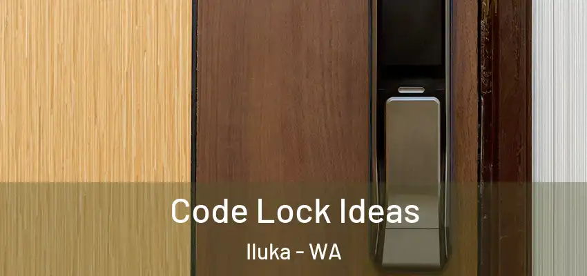  Code Lock Ideas Iluka - WA