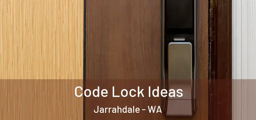  Code Lock Ideas Jarrahdale - WA