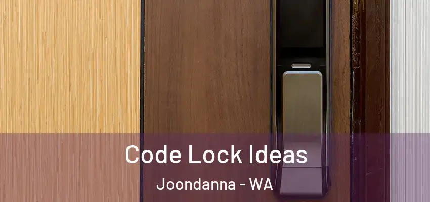 Code Lock Ideas Joondanna - WA