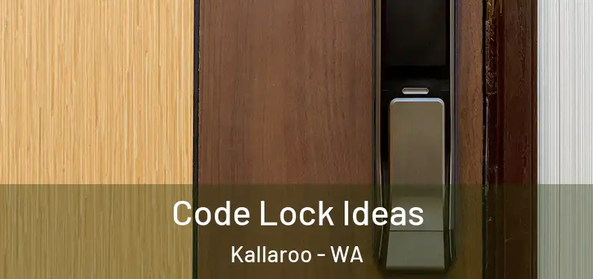 Code Lock Ideas Kallaroo - WA