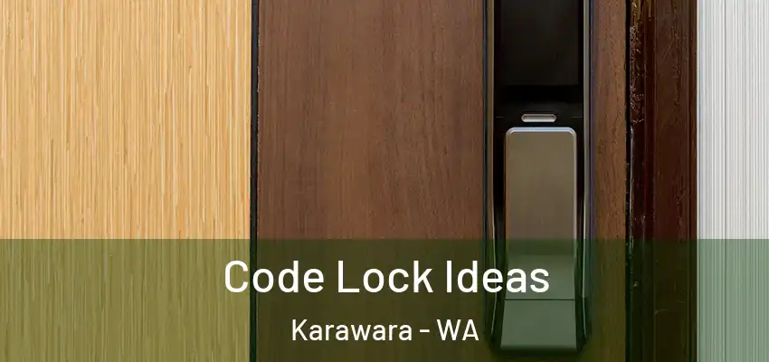 Code Lock Ideas Karawara - WA