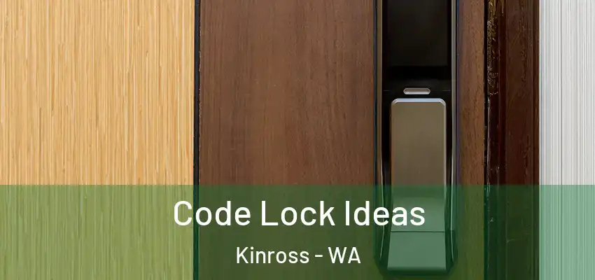 Code Lock Ideas Kinross - WA