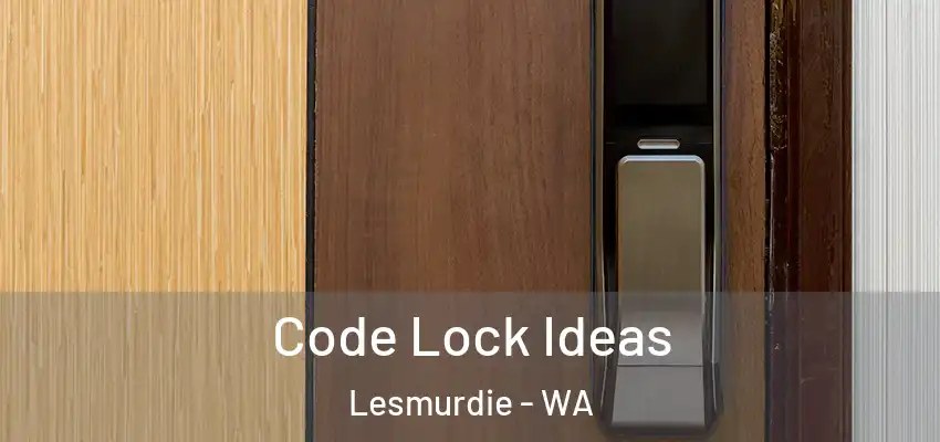  Code Lock Ideas Lesmurdie - WA