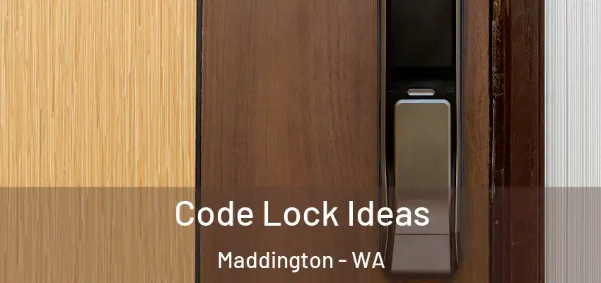 Code Lock Ideas Maddington - WA