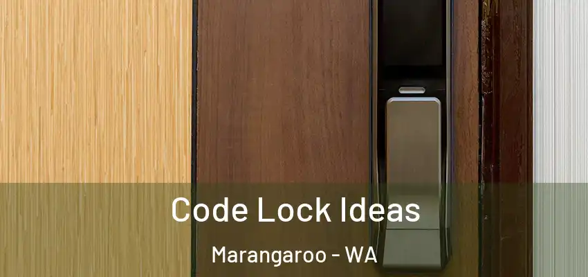  Code Lock Ideas Marangaroo - WA