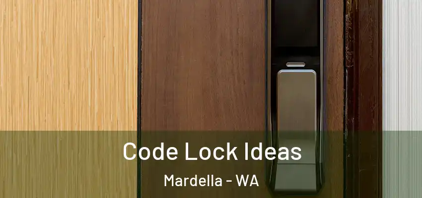 Code Lock Ideas Mardella - WA
