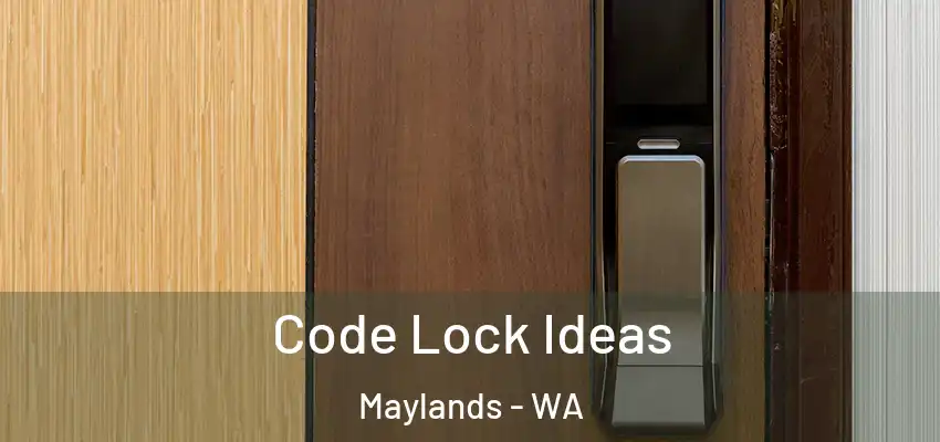 Code Lock Ideas Maylands - WA