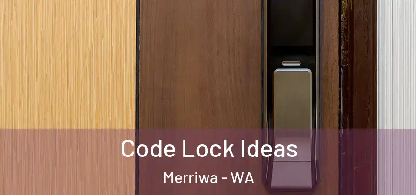  Code Lock Ideas Merriwa - WA