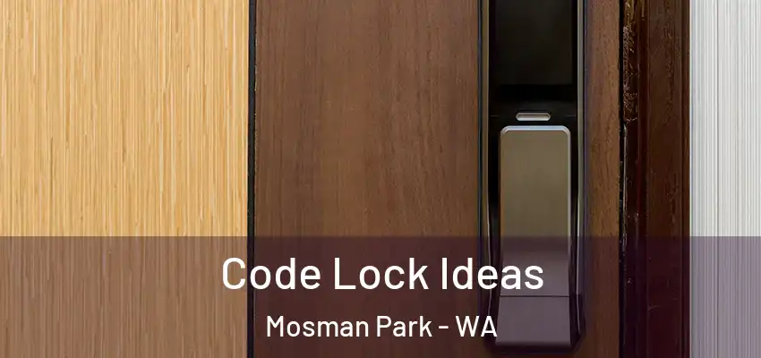 Code Lock Ideas Mosman Park - WA