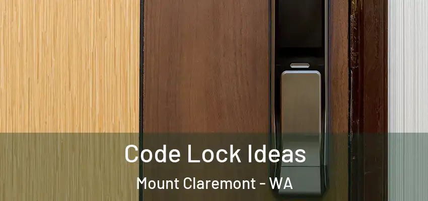 Code Lock Ideas Mount Claremont - WA