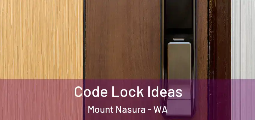 Code Lock Ideas Mount Nasura - WA