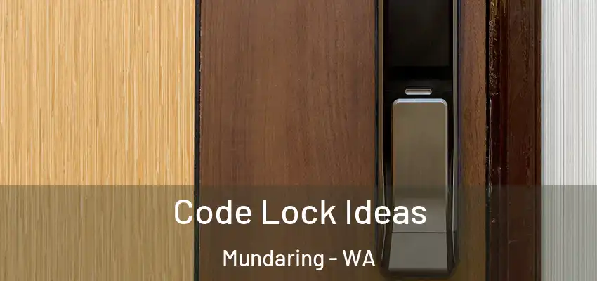 Code Lock Ideas Mundaring - WA