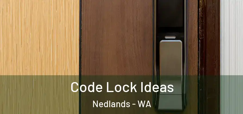  Code Lock Ideas Nedlands - WA
