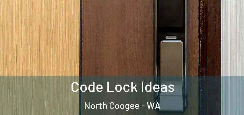 Code Lock Ideas North Coogee - WA
