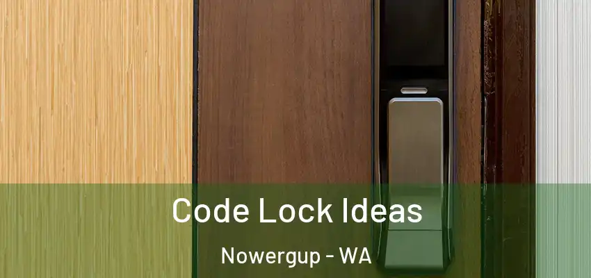 Code Lock Ideas Nowergup - WA