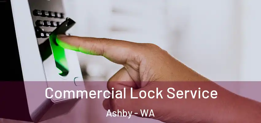 Commercial Lock Service Ashby - WA