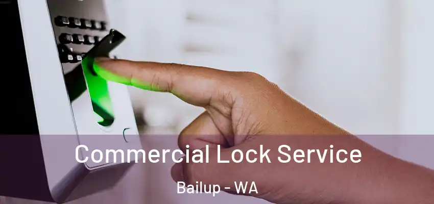 Commercial Lock Service Bailup - WA