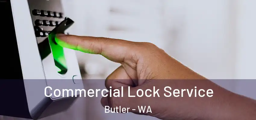Commercial Lock Service Butler - WA