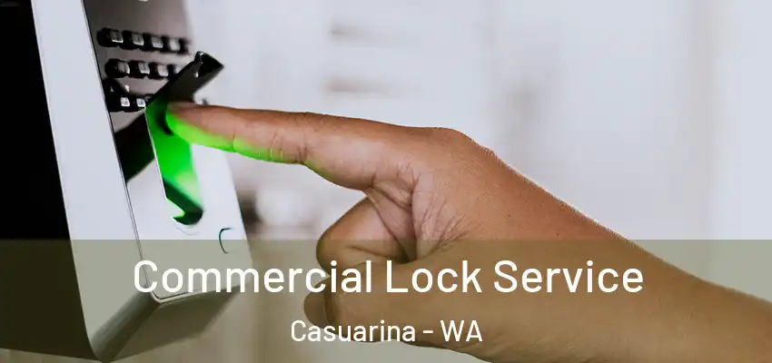 Commercial Lock Service Casuarina - WA