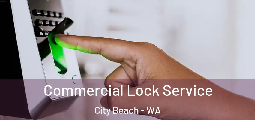 Commercial Lock Service City Beach - WA