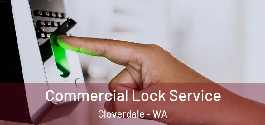 Commercial Lock Service Cloverdale - WA