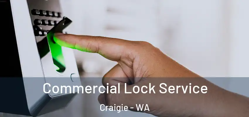 Commercial Lock Service Craigie - WA
