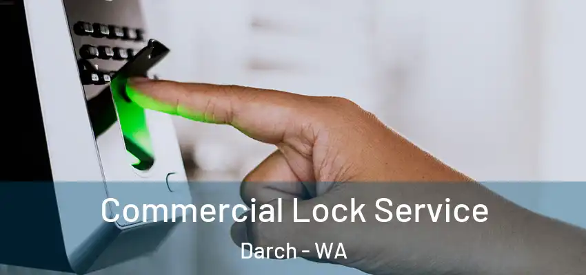 Commercial Lock Service Darch - WA