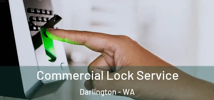 Commercial Lock Service Darlington - WA