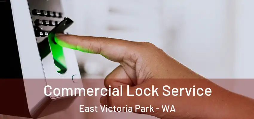 Commercial Lock Service East Victoria Park - WA