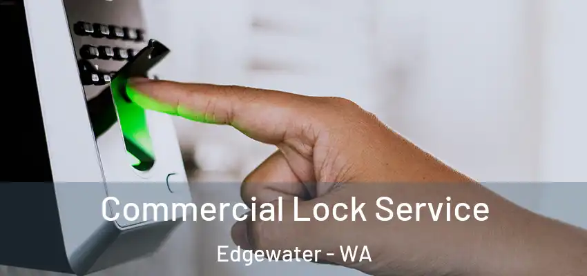 Commercial Lock Service Edgewater - WA