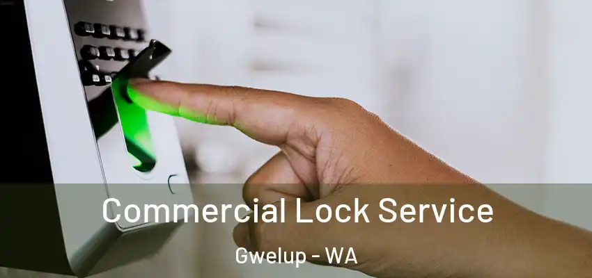 Commercial Lock Service Gwelup - WA