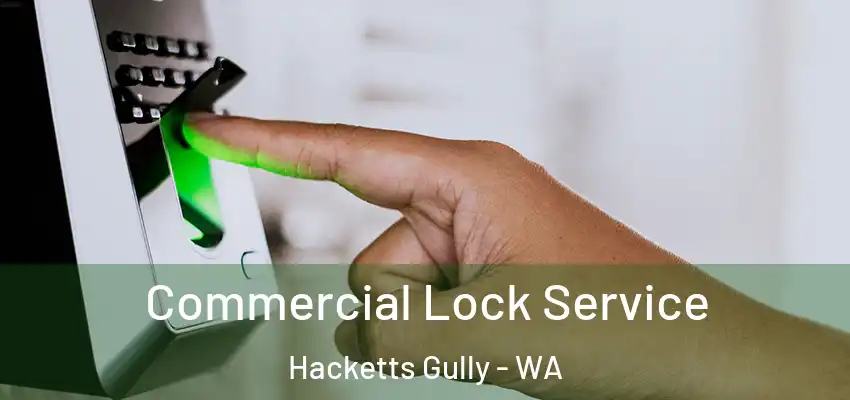 Commercial Lock Service Hacketts Gully - WA