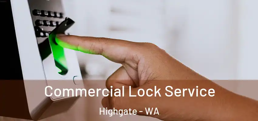 Commercial Lock Service Highgate - WA
