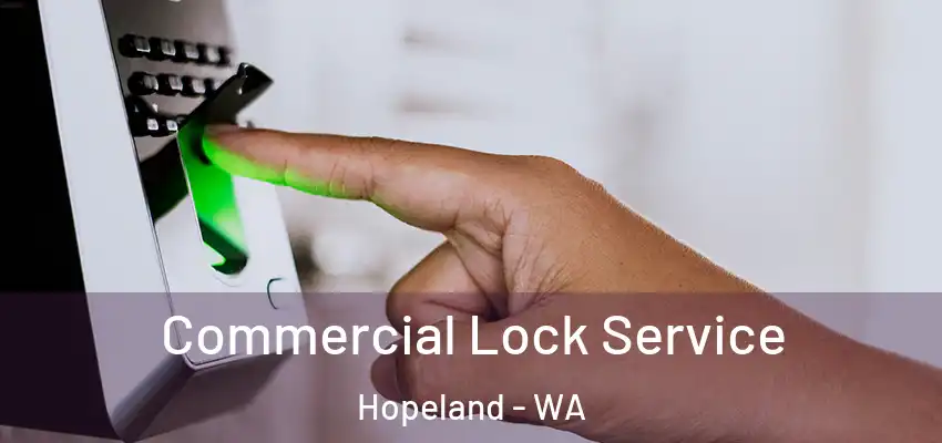 Commercial Lock Service Hopeland - WA