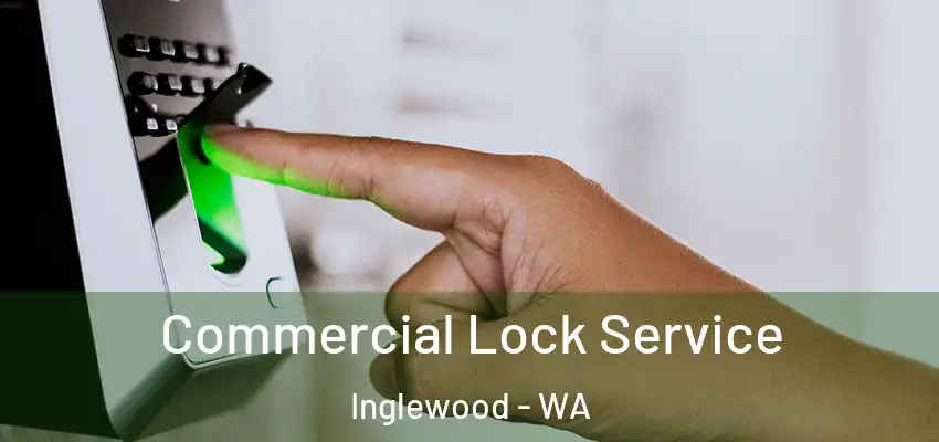 Commercial Lock Service Inglewood - WA