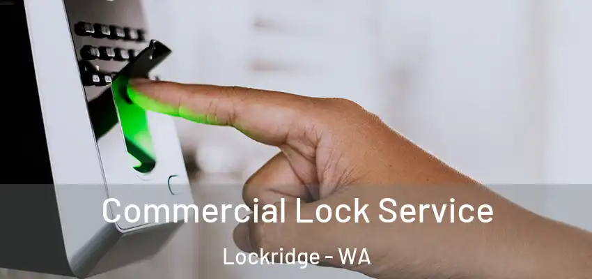 Commercial Lock Service Lockridge - WA