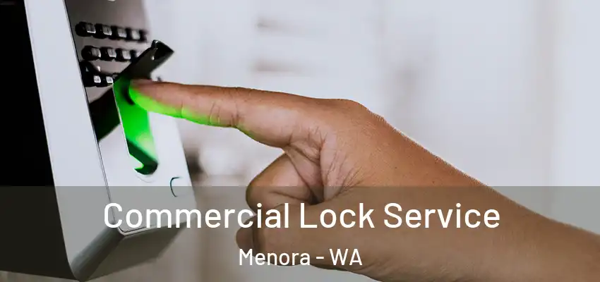 Commercial Lock Service Menora - WA