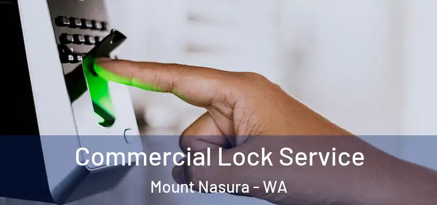  Commercial Lock Service Mount Nasura - WA