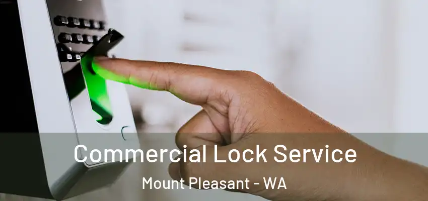 Commercial Lock Service Mount Pleasant - WA