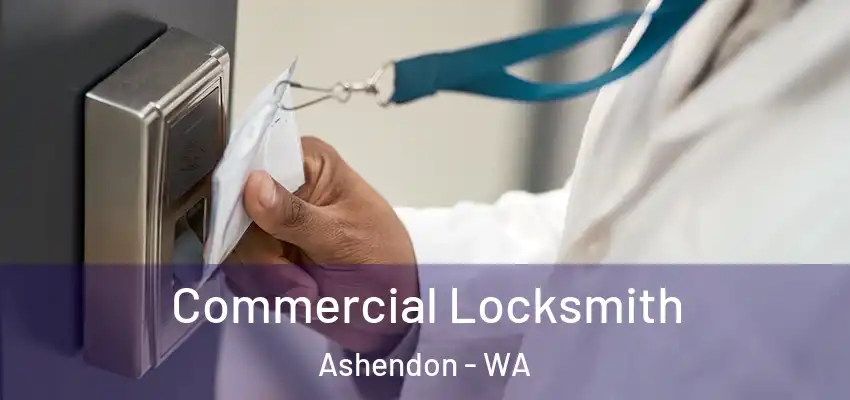 Commercial Locksmith Ashendon - WA